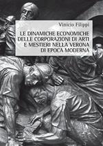 Le dinamiche economiche delle corporazioni di arti e mestieri nella Verona di epoca moderna