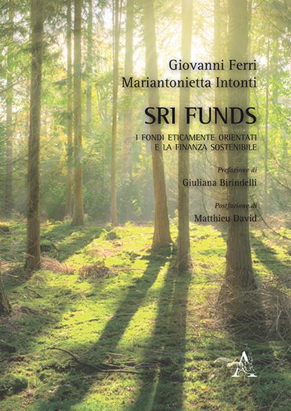 SRI funds. I fondi eticamente orientati e la finanza sostenibile - Giovanni Ferri,Mariantonietta Intonti - copertina