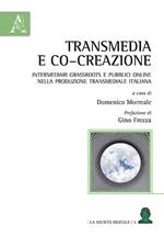 Transmedia e co-creazione. Intermediari grassroots e pubblici online nella produzione transmediale italiana