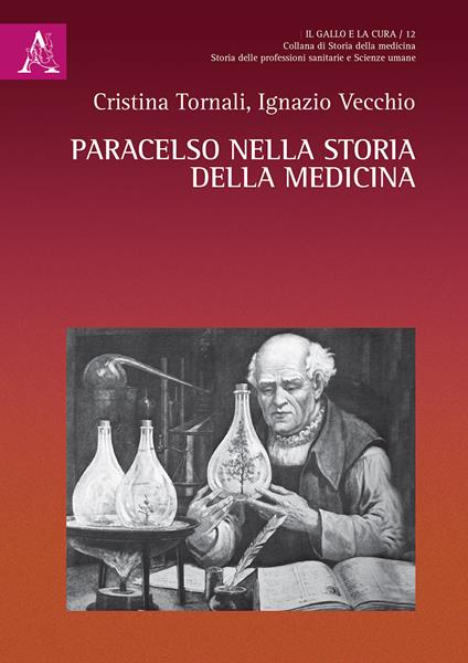 Paracelso nella storia della medicina - Cristina Tornali,Ignazio Vecchio - copertina