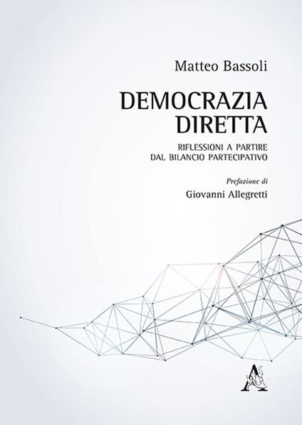 Democrazia diretta. Riflessioni a partire dal bilancio partecipativo - Matteo Bassoli - copertina