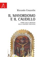 Il mayordomo e il caudillo. Forme della presenza nella diaspora peruviana