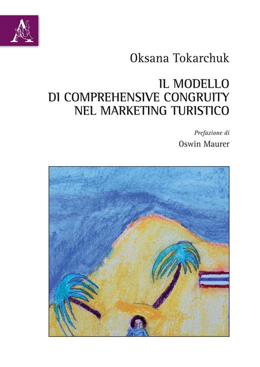 Il modello di comprehensive congruity nel marketing turistico - Oksana Tokarchuk - copertina