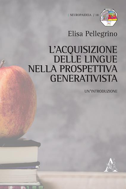 L' acquisizione delle lingue nella prospettiva generativista. Un'introduzione - Elisa Pellegrino - copertina