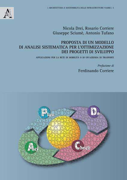 Proposta di un modello di analisi sistematica per l'ottimizzazione dei progetti di sviluppo. Applicazioni per la rete di mobilità o di un'azienda di trasporti - Rosario Corriere,Nicola Drei,Giuseppe Sciumè - copertina