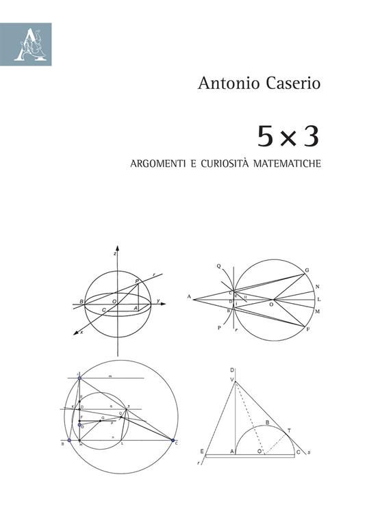 5 x 3. Argomenti e curiosità matematiche - Antonio Caserio - copertina