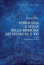 Astrologia e magia nella medicina dei secoli XV e XVI