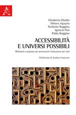 Accessibilità e universi possibili. Riflessioni e proposte per promuovere l'educazione per tutti