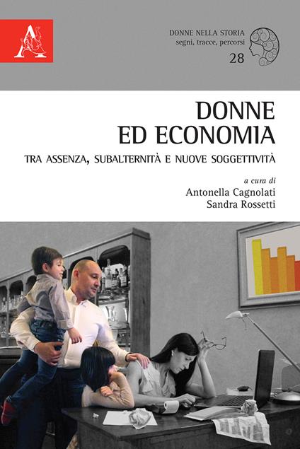 Donne ed economia tra assenza, subalternità e nuove soggettività - copertina