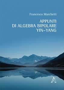 Appunti di algebra bipolare Yin-Yang