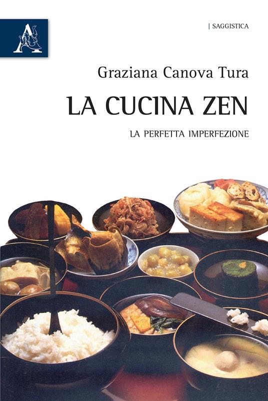 La cucina zen. La perfetta imperfezione - Graziana Canova Tura - copertina