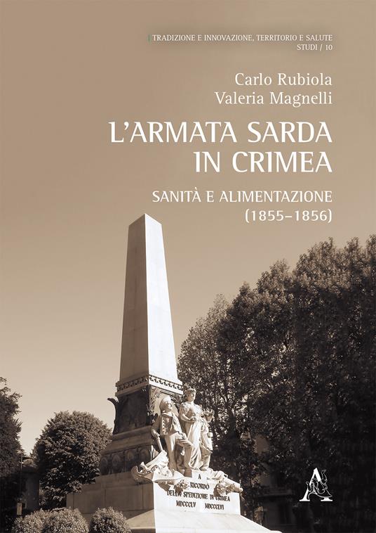 L' armata sarda in Crimea. Sanità e alimentazione (1855-1856) - Carlo Rubiola,Valeria Magnelli - copertina