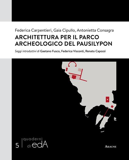 Architettura per il Parco Archeologico del Pausilypon - Federica Carpentieri,Gaia Cipullo,Antonietta Consagra - copertina