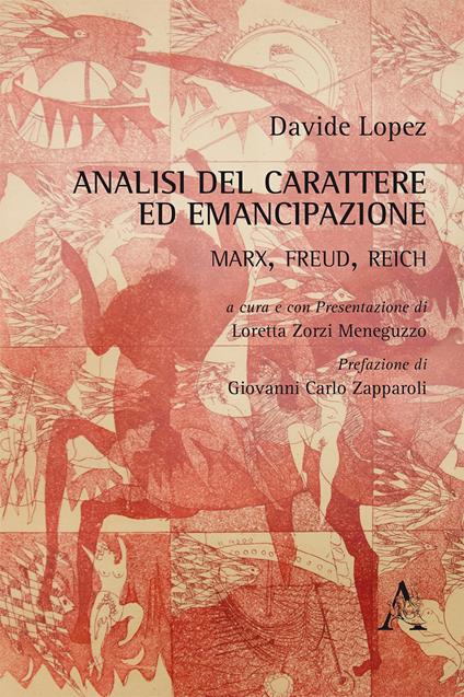 Analisi del carattere ed emancipazione: Marx, Freud, Reich - Davide López - copertina