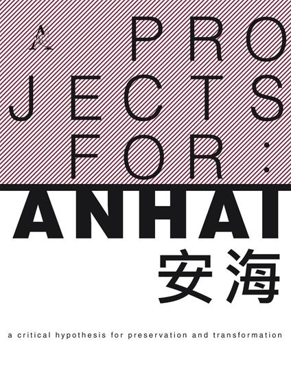 Project for: Anhai. A critical hypothesis for preservation and transformation - Manuela Raitano,Luca Reale - copertina