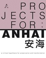 Project for: Anhai. A critical hypothesis for preservation and transformation