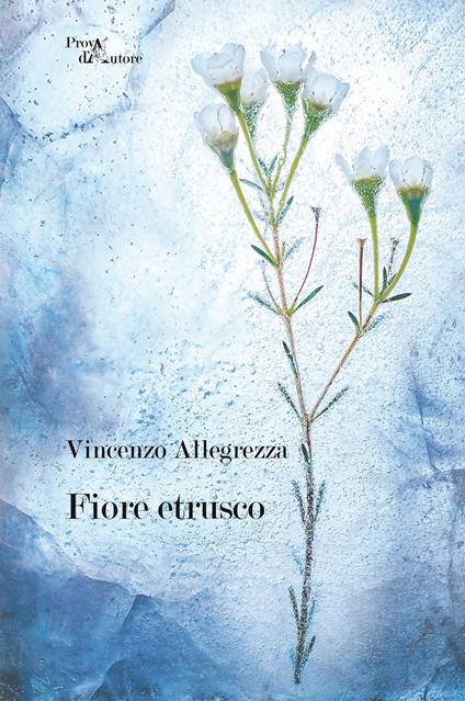 Fiore etrusco - Vincenzo Allegrezza - copertina