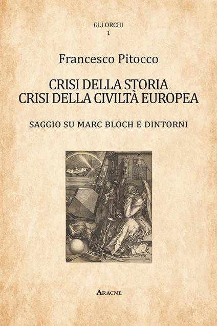 Crisi della storia, crisi della civiltà europea. Saggio su Marc Bloch e dintorni - Francesco Pitocco - copertina