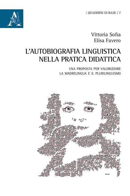 L'autobiografia linguistica nella pratica didattica. Una proposta per valorizzare la madrelingua e il plurilinguismo - Elisa Favero,Vittoria Sofia - copertina
