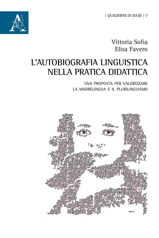 L' autobiografia linguistica nella pratica didattica. Una proposta per valorizzare la madrelingua e il plurilinguismo - Elisa Favero,Vittoria Sofia - copertina