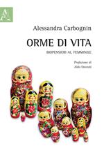 Orme di vita. Biopensieri al femminile