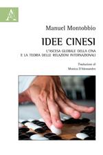 Idee cinesi. L'ascesa globale della Cina e la teoria delle relazioni internazionali
