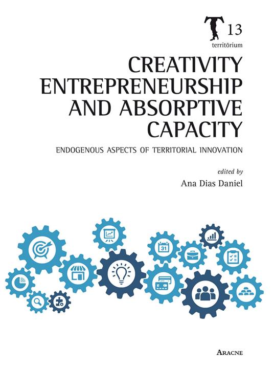 Creativity, entrepreneurship and absorptive capacity. Endogenous aspects of territorial innovation - copertina