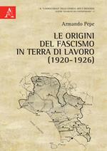 Le origini del fascismo in Terra di Lavoro (1920-1926)