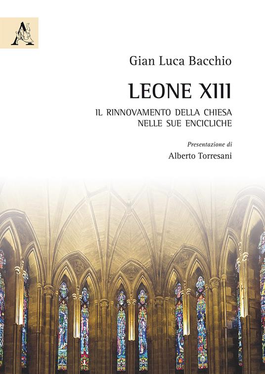 Leone XIII. Il rinnovamento della Chiesa nelle sue encicliche - Gian Luca Bacchio - copertina
