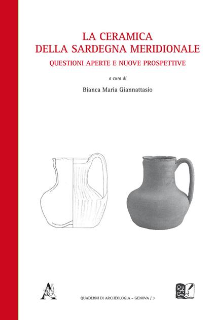 La ceramica della Sardegna meridionale. Questioni aperte e nuove prospettive - copertina