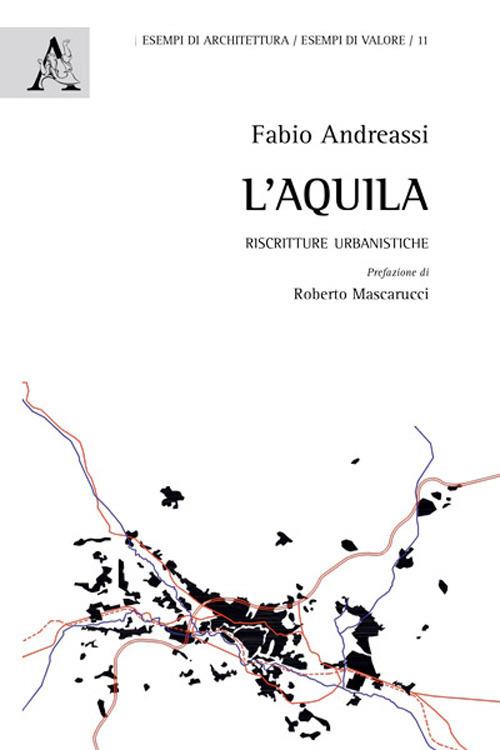 L'Aquila. Riscritture urbanistiche - Fabio Andreassi - copertina