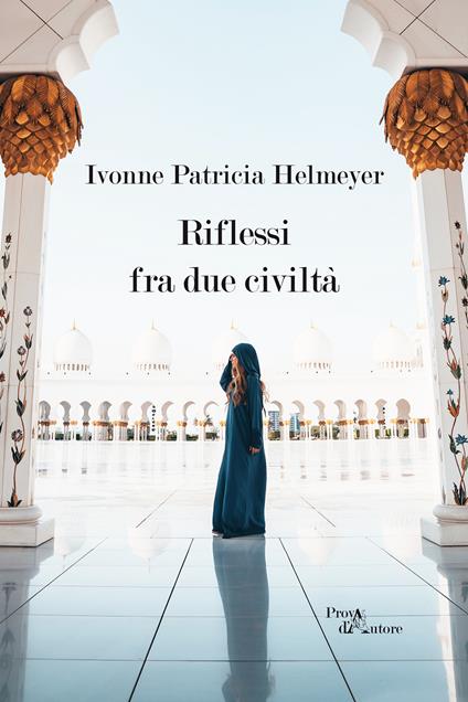Riflessi fra due civiltà - Ivonne Patricia Helmeyer - copertina