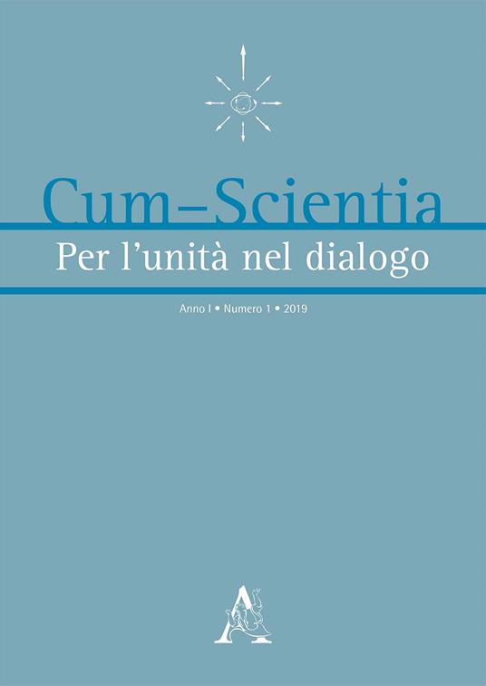 Cum-scientia. Per l'unità nel dialogo. Rivista semestrale di filosofia teoretica (2019). Vol. 1 - Aldo Stella - copertina
