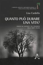 Quanto può durare una vita? Analisi sul suicidio e sul fenomeno delle morti online