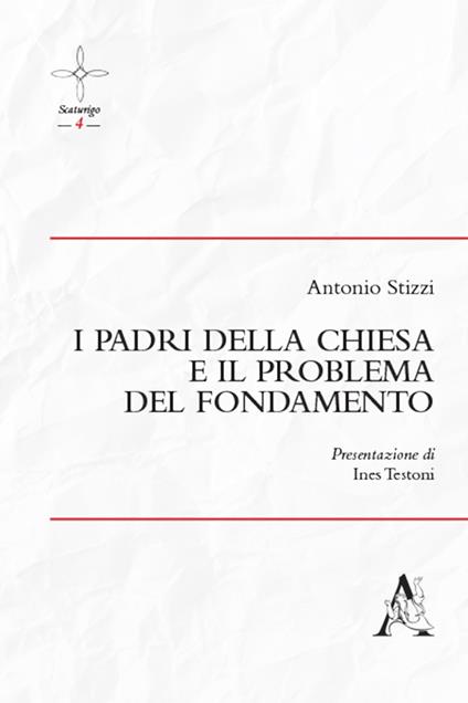 I Padri della Chiesa e il problema del fondamento - Antonio Stizzi - copertina