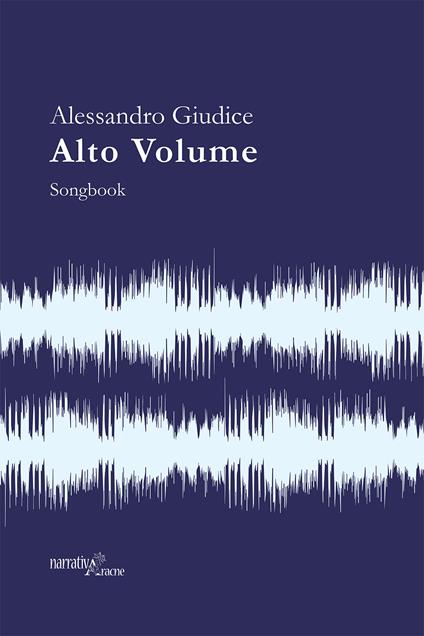 Alto volume. Songbook - Alessandro Giudice - copertina