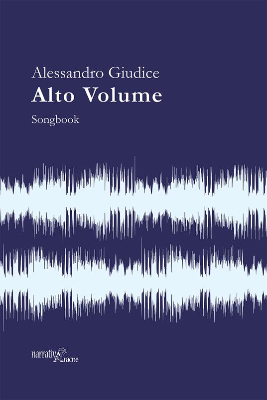 Alto volume. Songbook - Alessandro Giudice - copertina