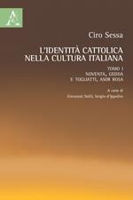 L' identità cattolica nella cultura italiana. Vol. 1: Noventa, Gedda e Togliatti, Asor Rosa.