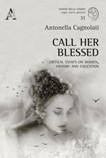 Call her blessed. Critical essays on women, history and education