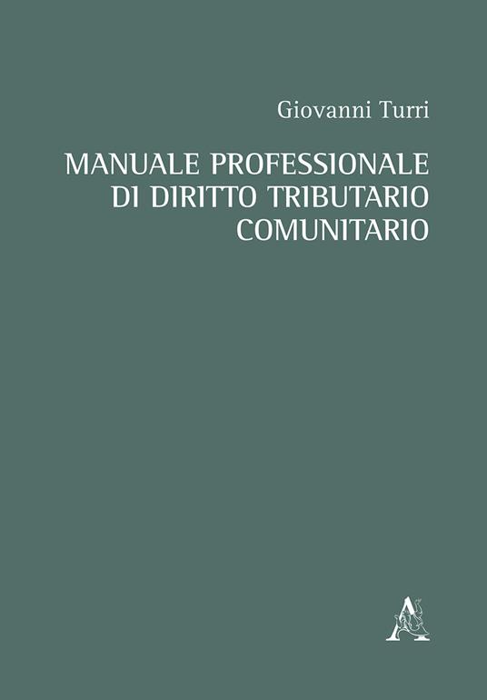Manuale professionale di diritto tributario comunitario - Giovanni Turri - copertina