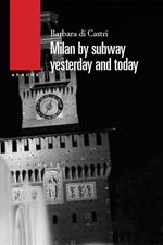 Milan by subway yesterday and today