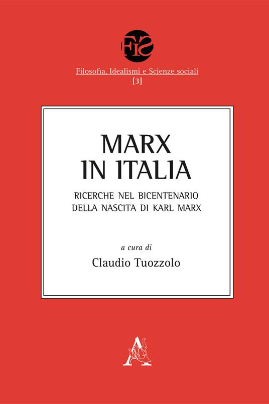 Marx in Italia. Ricerche nel bicentenario della nascita di Karl Marx. Opera completa - copertina