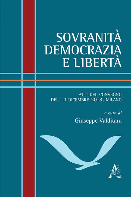 Sovranità, democrazia e libertà. Atti del Convegno (Milano, 14 dicembre 2018) - copertina