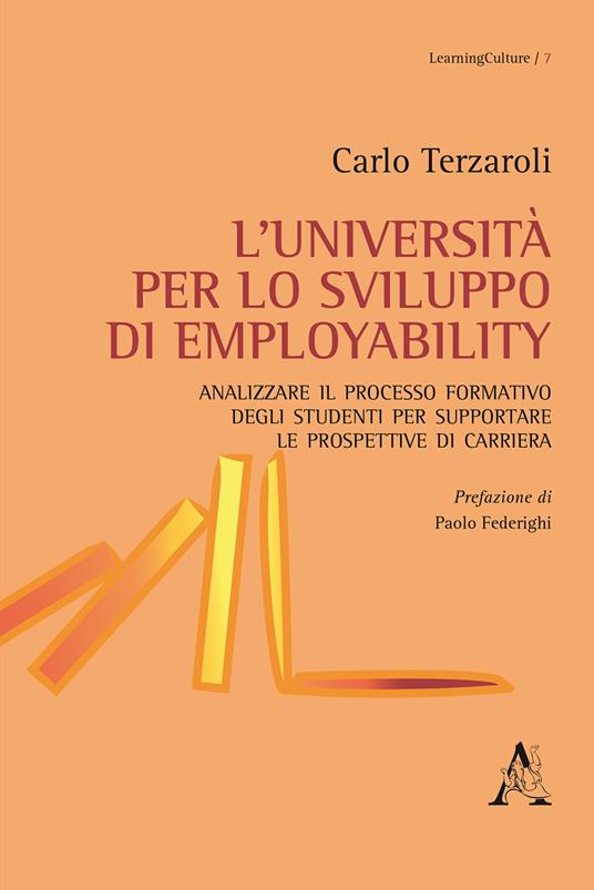 L'università per lo sviluppo di employability. Analizzare il processo formativo degli studenti per supportare le prospettive di carriera - Carlo Terzaroli - copertina