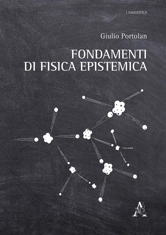 Fondamenti di fisica epistemica - Giulio Portolan - copertina