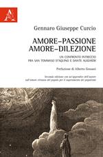 Amore-passione, amore-dilezione. Un confronto-intreccio tra san Tommaso d'Aquino e Dante Alighieri