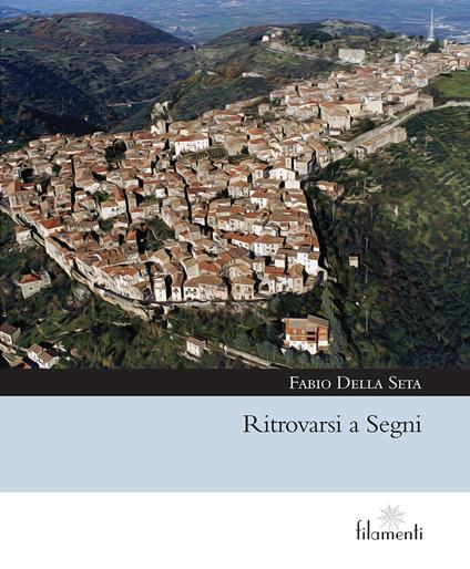 Ritrovarsi a Segni - Fabio Della Seta - copertina