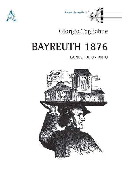 Bayreuth 1876. Genesi di un mito - Giorgio Tagliabue - copertina