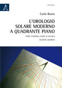L'orologio solare moderno a quadrante piano. Come funziona, come si calcola - Carlo Burin - copertina