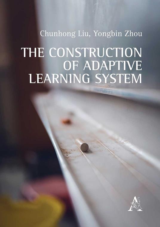 The Construction of Adaptive Learning System - Chunhong Liu,Yongbin Zhou - copertina